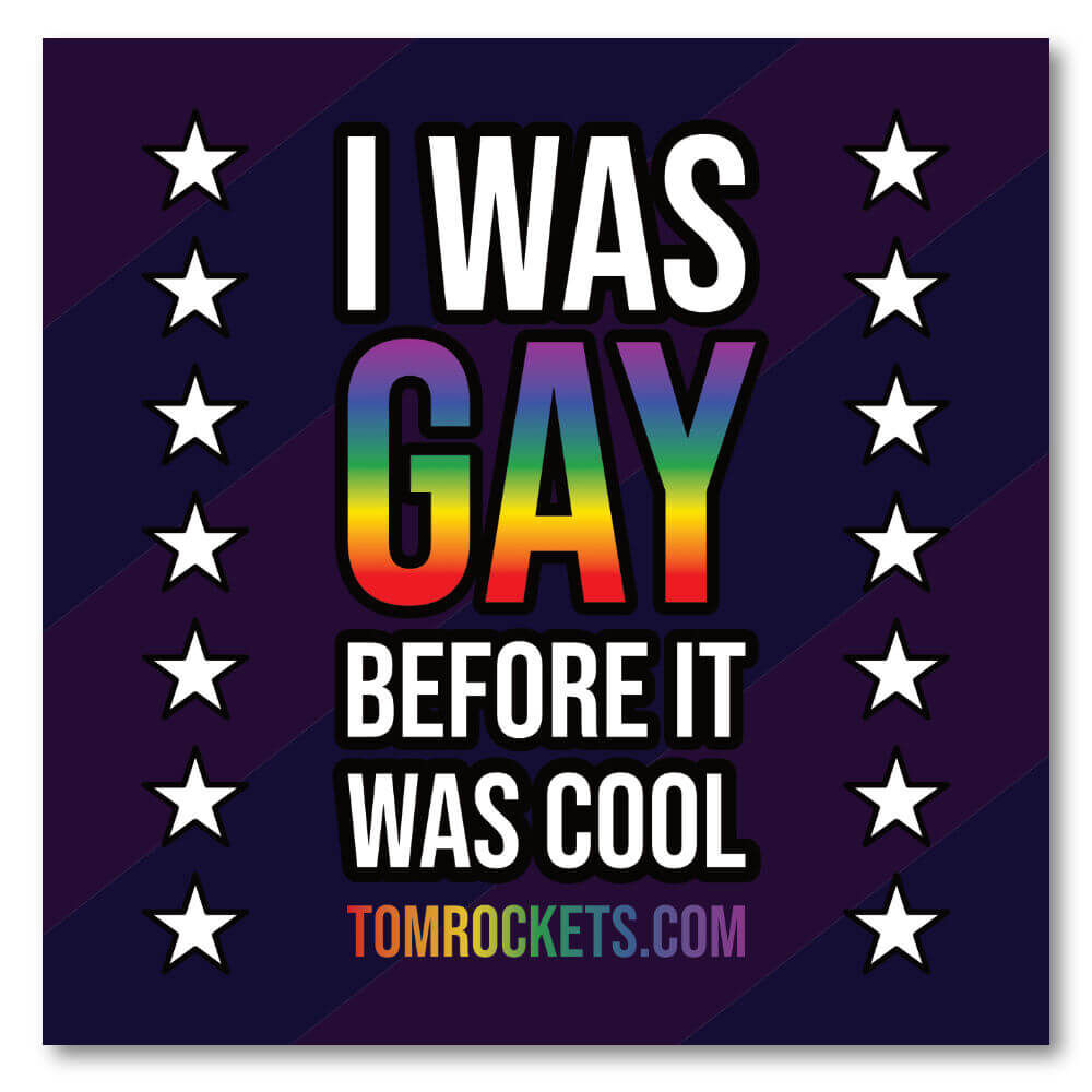 Sticker - I was gay before it was cool Sticker - I was gay before it was cool