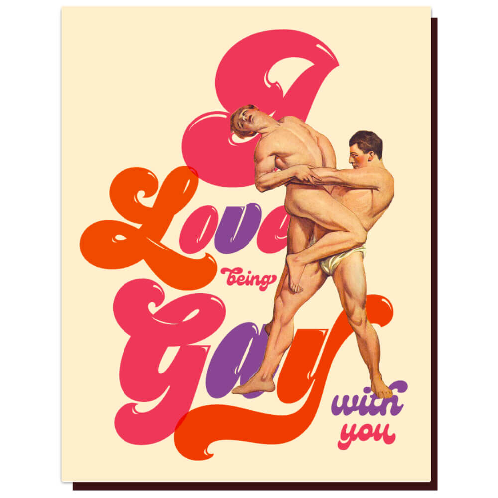 Greeting Card Being Gay With You