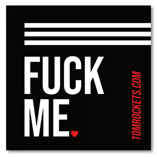 Sticker - Fuck Me | Tom Rocket's